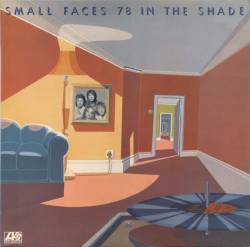 Small Faces : 78 In The Shade